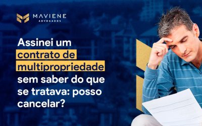 Assinei um contrato de multipropriedade sem saber do que se tratava: posso cancelar?