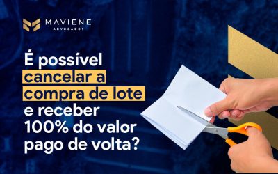 É possível cancelar a compra de lote e receber 100% do valor pago de volta?