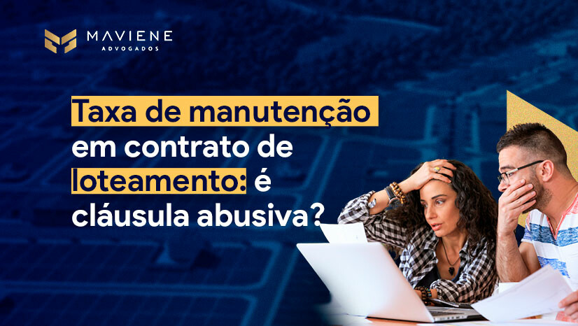 Taxa de manutenção em contrato de loteamento: é cláusula abusiva?